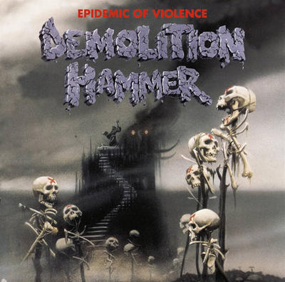 Demolition Hammer: Epidemic of Violence