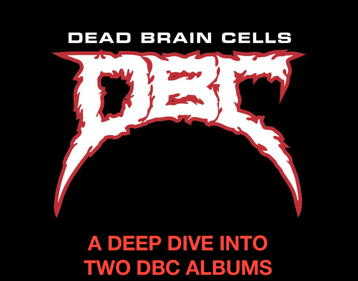 Dead Brain Cells' double album deep-dive
